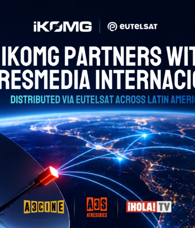 iKO Media Group and Atresmedia Internacional Partner to Expand Latin American Distribution via EUTELSAT 117 West A
